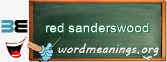 WordMeaning blackboard for red sanderswood